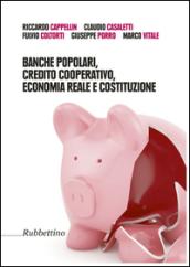 Banche popolari, credito cooperativo, economia reale e costituzione
