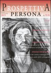 Prospettiva persona. Trimestrale di cultura, etica e politica (2016) vol. 93-94