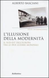 L'illusione della modernità. Il Sud-est dell'Europa tra le due guerre mondiali: 1