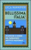 Bellissima Italia. Splendori e miserie del patrimonio artistico nazionale