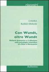 Con Wundt, oltre Wundt. Richard Avenarius e il dibattito sulla psicologia scientifica tra Otto e Novecento