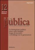 Res publica (2015). 12.La formazione politica nasce nella famiglia luogo di incontro e di dialogo tra le generazioni