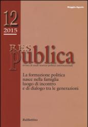 Res publica (2015). 12.La formazione politica nasce nella famiglia luogo di incontro e di dialogo tra le generazioni