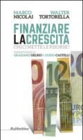 Finanziare la crescita. Chi ci mette le risorse?