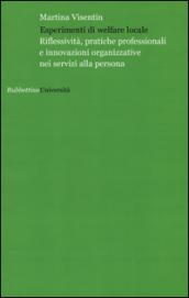 Esperimenti di welfare locale. Riflessività, pratiche professionali e innovazioni organizzative nei servizi alla persona