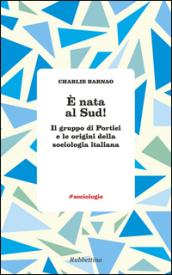 È nata al Sud! Il gruppo di Portici e le origini della sociologia italiana