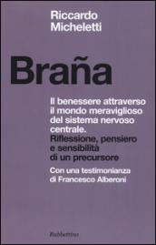 Braña. Il benessere attraverso il mondo meraviglioso del sistema nervoso centrale. Riflessione, pensiero e sensibilità di un precursore