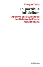 In partibus infidelium. Appunti su alcuni poeti in dialetto dell'Italia repubblica