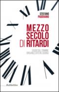 Mezzo secolo di ritardi. Saggi sul crimine organizzato in Liguria