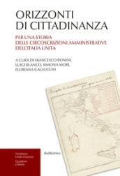 Orizzonti di cittadinanza. Per una storia delle circoscrizioni amministrative dell'Italia unita