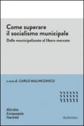 Come superare il socialismo municipale