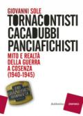 Tornacontisti cacadubbi panciafichisti. Mito e realtà della guerra a Cosenza (1940-1945)