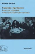 Calabria spettacolo. La scena regionale nella storia del teatro italiano