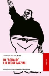 Lo squalo e le leggi razziali: Vita spericolata di Cmillo Castiglioni