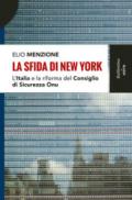 La sfida di New York. L'Italia e la riforma del Consiglio di Sicurezza dell'Onu