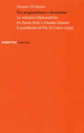 Tra pragmatismo e devozione. Le relazioni diplomatiche tra Santa Sede e Irlanda durante il pontificato di Pio XI (1922-1939)