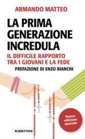 La prima generazione incredula. Il difficile rapporto tra i giovani e la fede