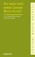 Atti della tredicesima «Lezione Mario Arcelli». (Piacenza, 12 aprile 2017)