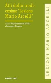 Atti della tredicesima «Lezione Mario Arcelli». (Piacenza, 12 aprile 2017)