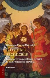 La caritas sacrificalis. Il rapporto tra penitenza e carità in San Francesco di Paola