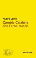 Cambia Calabria che l'erba cresce