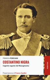 Costantino Nigra. L'agente segreto del Risorgimento