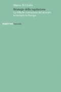 Strategie della regolazione. La difficile costruzione del mercato ferroviario in Europa