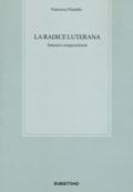 La radice luterana. Innesti e trasposizioni