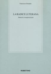 La radice luterana. Innesti e trasposizioni