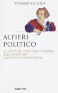 Alfieri politico. Le culture politiche italiane allo specchio tra Otto e Novecento