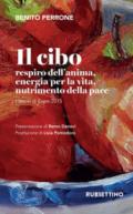 Il cibo. Respiro dell'anima, energia per la vita, nutrimento per la pace. I lasciti di Expo 2015