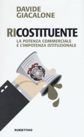 Ricostituente. La potenza commerciale e l'impotenza istituzionale