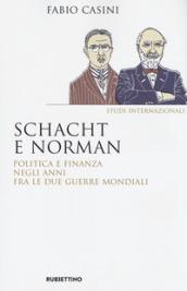 Schacht e Norman. Politica e finanza negli anni fra le due guerre mondiali