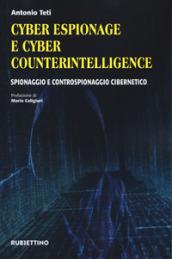 Cyber espionage e cyber counterintelligence. Spionaggio e controspionaggio cibernetico