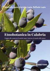 Etnobotanica in Calabria. Viaggio alla scoperta di antichi saperi intorno al mondo delle piante