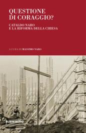 Questione di coraggio? Cataldo Naro e la riforma della Chiesa