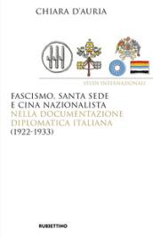 Fascismo, Santa Sede e Cina nazionale nella documentazione diplomatica italiana (1922-1933)