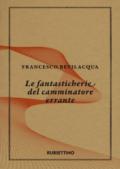 Le fantasticherie del camminatore errante