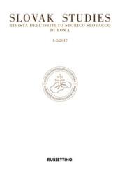 Slovak studies. Rivista dell'Istituto Storico Slovacco di Roma (2017). Vol. 1-2