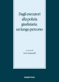 Dagli esecutori alla polizia giudiziaria: un lungo percorso