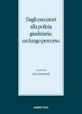 Dagli esecutori alla polizia giudiziaria: un lungo percorso