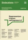 Sindacalismo. Rivista di studi sull'innovazione e sulla rappresentanza del lavoro nella società globale (2017). Vol. 35: Rappresentare il lavoro nell'impresa 4.0 (settembre)