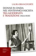 Donne in onda nel ventennio fascista tra modernità e tradizione (1924-1939)