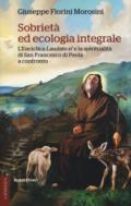 Sobrietà ed ecologia integrale. L'Enciclica Laudato sì e la spiritualità di San Francesco di Paola a confronto