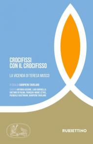 Crocifissi con il crocifisso. La vicenda di Teresa Musco