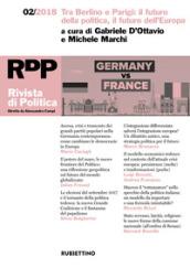 Rivista di politica (2018). Vol. 2: Tra Berlino e Parigi: il futuro della politica, il futuro dell'Europa