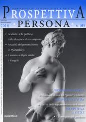 Prospettiva persona. Trimestrale di cultura, etica e politica (2018). Vol. 103