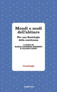 Mondi e modi di abitare. Per una sociologia della convivenza