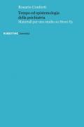 Tempo ed epistemologia della psichiatria. Materiali per uno studio su Henri Ey