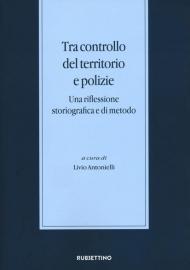 Tra controllo del territorio e polizie. Una riflessione storiografica e di metodo